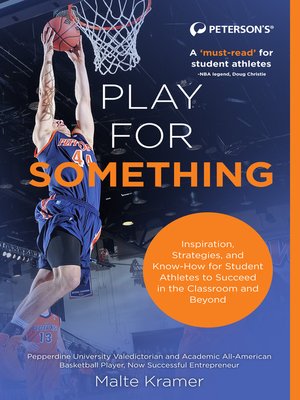 cover image of Play For Something--Inspiration, Strategies, and Know-How for College Athletes to Succeed in the Classroom and Beyond